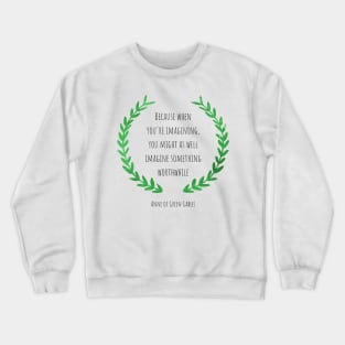 Anne of Green Gables quote, Gift for Anne with an e fans Crewneck Sweatshirt